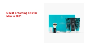 5 Best Grooming Kits for Men in 2021