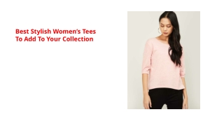Best Stylish Women’s Tees To Add To Your Collection