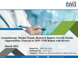 Aromatherapy Market Segmentation and Analysis by Recent Trends, Development and Growth by Regions to 2029