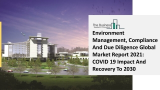 Environment Management, Compliance And Due Diligence Market Growth Analysis, Latest Trends And Business Opportunity 2021