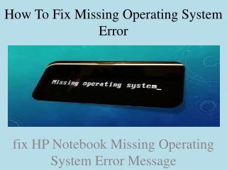How To Fix Missing Operating System Error