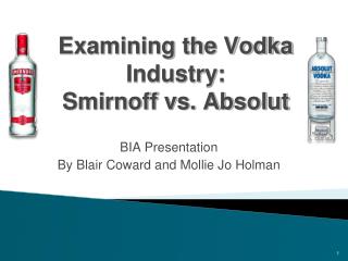 Examining the Vodka Industry: Smirnoff vs. Absolut
