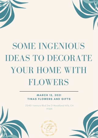 Top 5 ingenious ideas to decorate your home with flowers in Woodland Hills