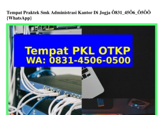 Tempat Praktek Smk Administrasi Kantor Di Jogja 083I–4506–0500{WA}