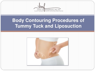Body Contouring Procedures of Tummy Tuck and Liposuction