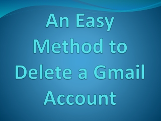 An Easy Method to Delete a Gmail Account