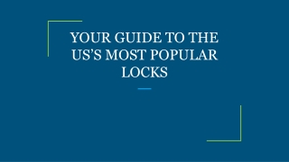 YOUR GUIDE TO THE US’S MOST POPULAR LOCKS
