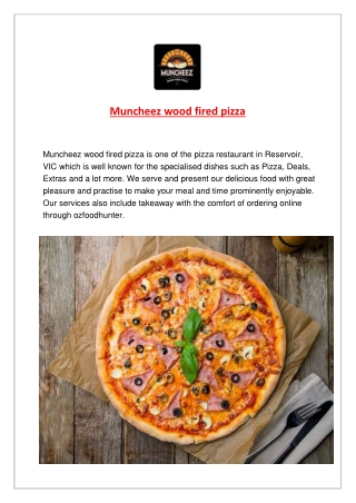 5% off - Muncheez wood fired pizza takeaway Menu Reservoir, VIC