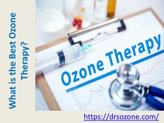 What is the Best Ozone Therapy What is the Best Ozone Therapy