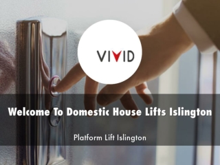 Detail Presentation About Domestic House Lifts Islington