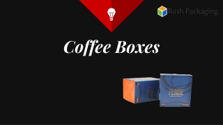 Get High Quality Custom Coffee Packaging Boxes at RushPackaging