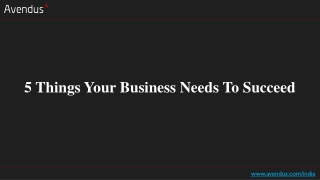 5 Things Your Business Needs To Succeed