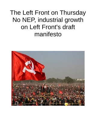 The Left Front on Thursday No NEP, Industrial Growth on Left Front's Draft Manifesto