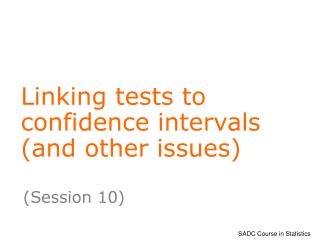 Linking tests to confidence intervals (and other issues)