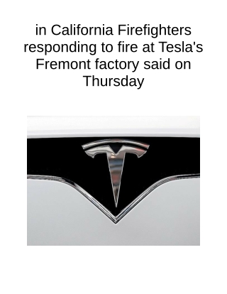 In California Firefighters Responding to Fire at Tesla's Fremont Factory Said on Thursday