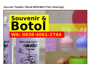 Souvenir Tumbler Murah 0838·4061·2744(whatsApp)