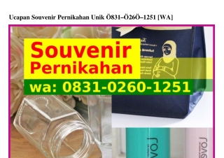 Ucapan Souvenir Pernikahan Unik 083I 0260 I25I(WA)