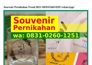 Souvenir Pernikahan Trend 2021 Ô831Ô26Ô1251{WA}