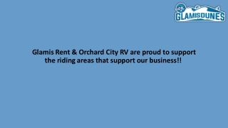 Glamis Rent & Orchard City RV are proud to support the riding areas that support our business!! 