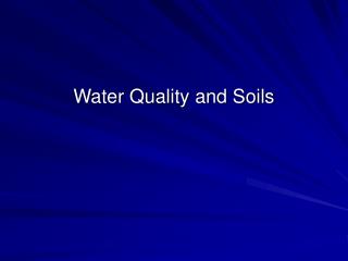 Water Quality and Soils