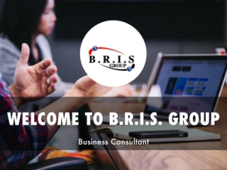 Detail Presentation About B.R.I.S. GROUP