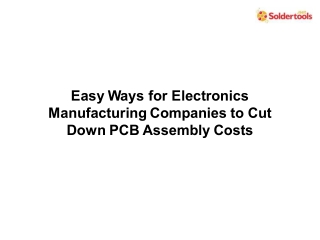 Easy Ways for Electronics Manufacturing Companies to Cut Down PCB Assembly Costs