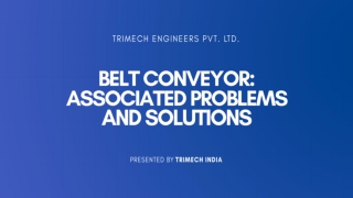 Belt Conveyor: Associated Problems and Solutions