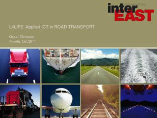 L4LIFE: Applied ICT in ROAD TRANSPORT