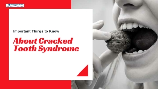Important Things to Know About Cracked Tooth Syndrome