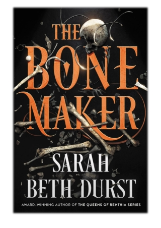 [PDF] Free Download The Bone Maker By Sarah Beth Durst
