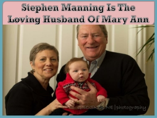 Stephen Manning Is The Loving Husband Of Mary Ann