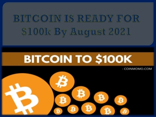 BITCOIN IS READY FOR $100k By August 2021