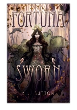 [PDF] Free Download Fortuna Sworn By K.J. Sutton