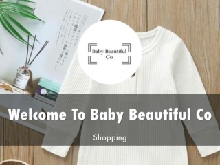 Detail Presentation About Baby Beautiful Co