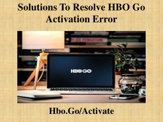 Solutions to Resolve HBO Go activation error