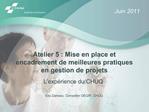 Atelier 5 : Mise en place et encadrement de meilleures pratiques en gestion de projets