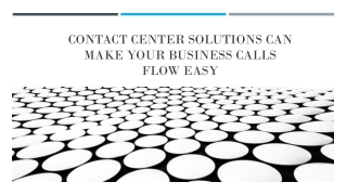 Contact Center Solutions Can Make your Business Calls Flow Easy