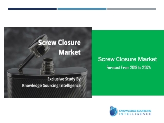 Exclusive Study on Screw Closure Market