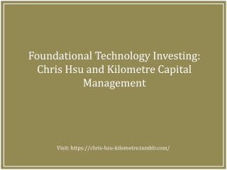 Foundational Technology Investing: Chris Hsu and Kilometre Capital Management