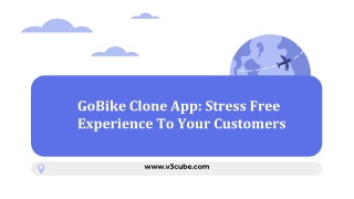 GoBike Clone App: Stress Free Experience To Your Customers