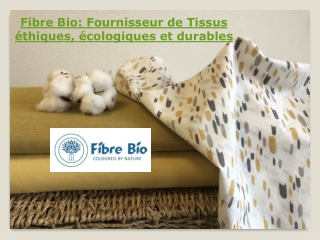 Fibre Bio: Fournisseur de Tissus éthiques, écologiques et durables