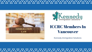 Importance of hiring ICCRC members in Vancouver – Kennedy Immigration Solutions