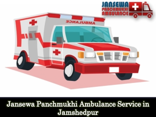 Obtain Ambulance Service in Jamshedpur with Branded Medical System