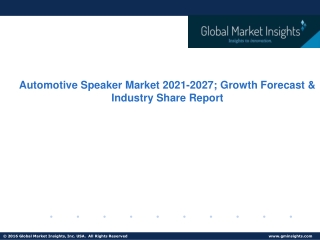 Automotive Speaker Market Trends, Analysis & Forecast,2027