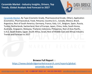 Ceramide Market - Industry Insights, Drivers, Top Trends, Global Analysis And Forecast to 2027