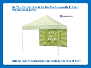 Be the eye catcher with the printed promotional tents