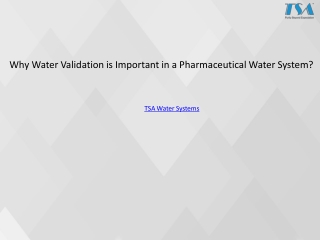 Why Water Validation is Important in a Pharmaceutical Water System?