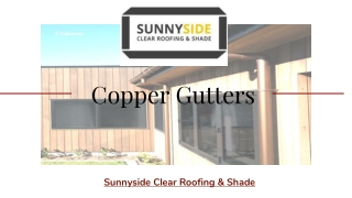 Reasons to Install Copper Gutters – Sunnyside Clear Roofing & Shade