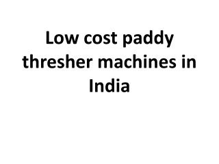 Low cost paddy thresher machines in India