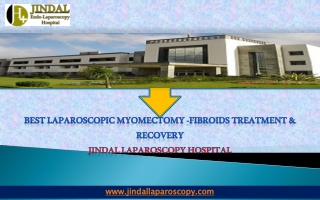Best Laparoscopic Myomectomy -Fibroids Treatment & Recovery | Jindal Laparoscopy
